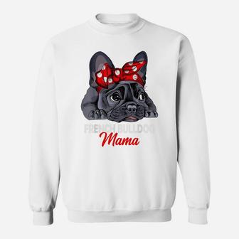 Frenchie Mama Cute French Bulldog Dog Mom Funny Womens Gift Sweatshirt | Crazezy AU