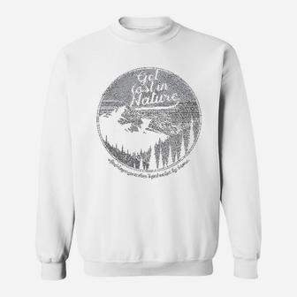 Get Lost In Nature Funny Camping Summer Vacay Campfire Sweatshirt | Crazezy AU