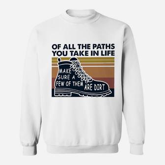 Hiking All The Paths You Take In Life Sweatshirt | Crazezy CA