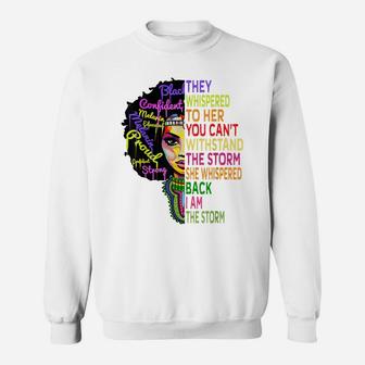I Am The Storm Strong African Woman - Black History Month Sweatshirt | Crazezy