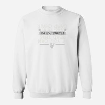 If You Can Read This Please Put Me Back In My Camp Chair Sweatshirt | Crazezy