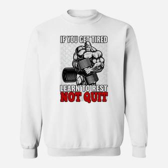 If You Get Tired Learn To Rest Not Quit Gymnastic Motivation Sweat Shirt | Crazezy UK