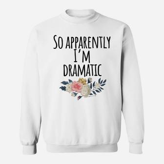 I'm Dramatic Funny So Apparently I'm Dramatic Raglan Baseball Tee Sweatshirt | Crazezy UK