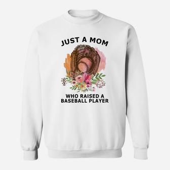 Just A Mom Who Raised A Baseball Player Sweatshirt | Crazezy