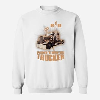 Mens BAD MOTHERTRUCKER Truck Driver 10-4 Trucker Tee Sweatshirt | Crazezy UK