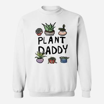 Mens Plant Daddy, Funny Gardening Sweatshirt | Crazezy