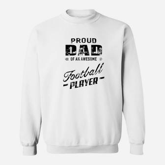 Mens Proud Dad Of An Awesome Football Player For Men Sweatshirt | Crazezy DE