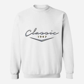 Mens Vintage Classic 1947 Birthday Gifts For Dad, Husband Sweatshirt | Crazezy
