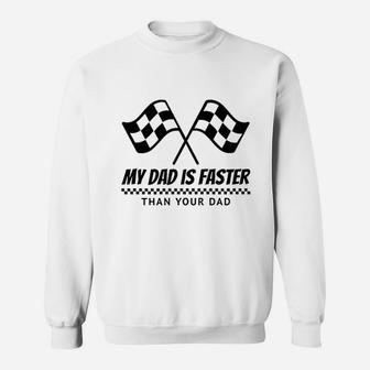 My Dad Is Faster Race Car Racing Mechanic Sweatshirt | Crazezy