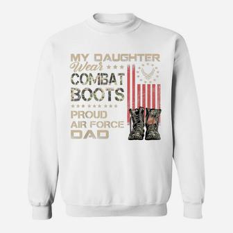 My Daughter Wear Combat Boots Proud Dad Of Air Force Veteran Sweatshirt | Crazezy DE