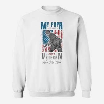 My Papa Is Not Just A Veteran He's My Hero Memorial Day Sweatshirt | Crazezy