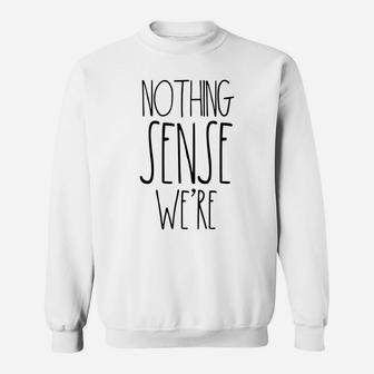 Nothing Makes Sense When We're Apart Best Friends Matching Sweatshirt | Crazezy