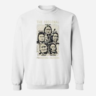Original Founding Fathers Native American Indian Tribe Pride Sweatshirt | Crazezy DE