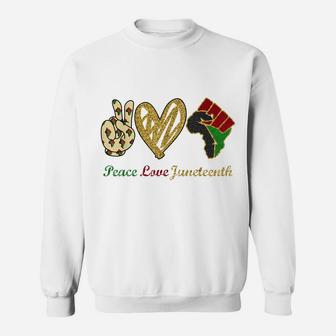Peace Love Juneteenth Black Pride Freedom Independence Day Sweatshirt | Crazezy