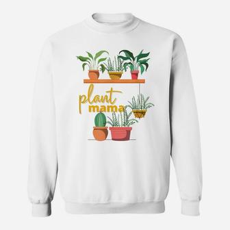 Plant Mom Crazy Plant Lady Proud Plant Floral Mama Outfit Sweatshirt | Crazezy AU
