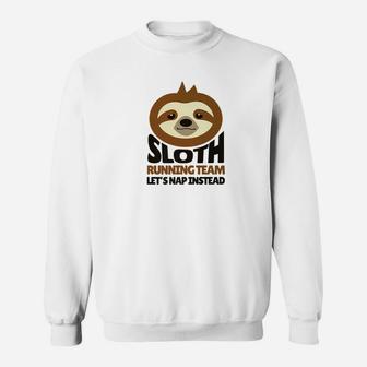 Sloth Running Team Nap Instead Funny Lazy Sweatshirt | Crazezy UK