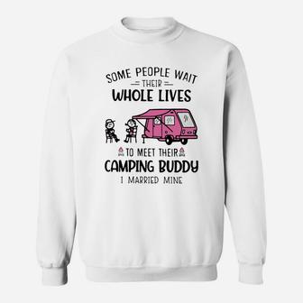 Some People Wait Their Whole Lives To Meet Their Camping Buddy Sweatshirt | Crazezy AU