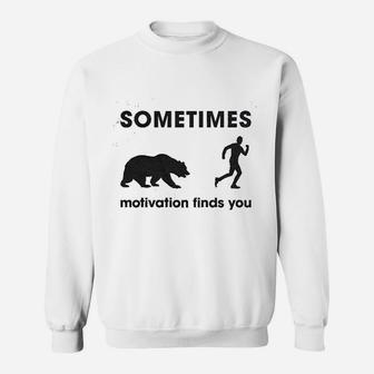 Sometimes Motivation Finds You Funny Camping Dad Bear Sarcasm Sweatshirt | Crazezy CA