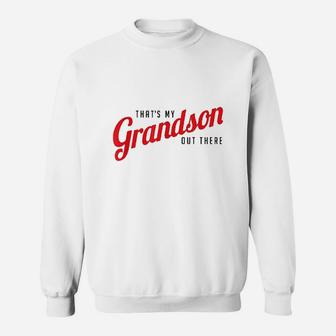 Thats My Grandson Out There Baseball Sweatshirt | Crazezy CA