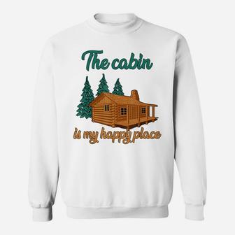 The Cabin Is My Happy Place|Family Camping Vacation In Woods Sweatshirt | Crazezy