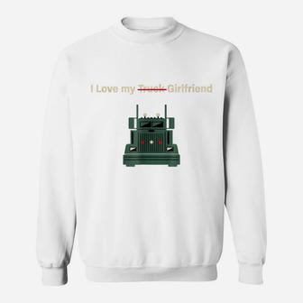 Trucker Funny Sarcastic Truck Vs Girlfriend Gift Sweatshirt | Crazezy DE
