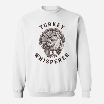Turkey Whisperer Turkey Hunter Thanksgiving Sweatshirt | Crazezy