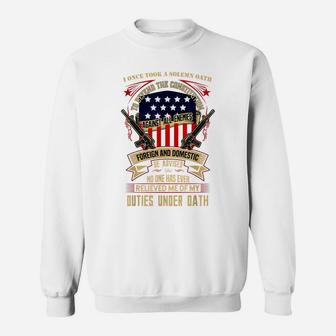 Veteran Design - No One Has Relieved Me Of My Oath Sweatshirt | Crazezy