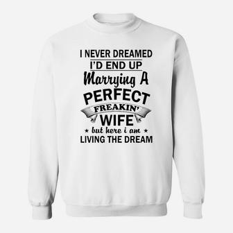 Vintage I Never Dreamed I'd End Up Marrying A Perfect Wife Sweatshirt | Crazezy