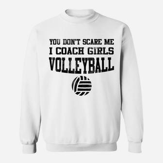 - Volleyball Coach Shirt - You Don't Scare Me - Distressed T Sweatshirt | Crazezy DE