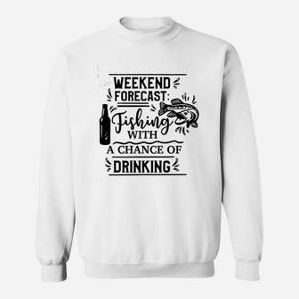 Weekend Forecast Fishing With A Chance Of Drinking Sweatshirt | Crazezy UK