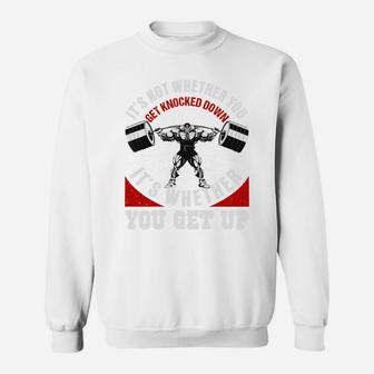 Weight Lifting Fitness It Is Whether You Get Up Sweat Shirt | Crazezy DE