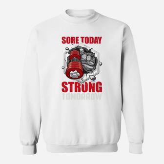 Workout Lovers Sore Today Strong Tomorrow Sweat Shirt | Crazezy AU
