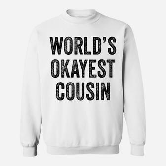 World's Okayest Cousin Funny Sibling Brother Distressed Sweatshirt | Crazezy DE