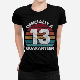 13Th Birthday Officially A Quaranteen Teenager 13 Years Old Women T-shirt | Crazezy