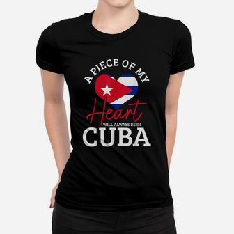 A Peace Of My Heart Will Always In Cuba Cuban Flag Pride Women T-shirt | Crazezy