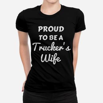 A Proud To Be A Trucker's Wife Shirt Truck Driver Wife Gift Women T-shirt | Crazezy UK