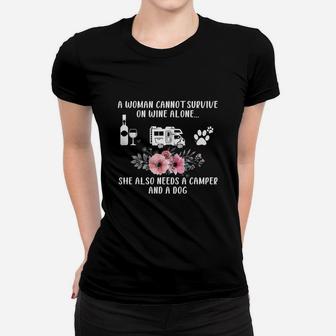 A Woman Cannot Survive On Wine Alone Needs A Camper And A Dog Shirt Women T-shirt | Crazezy