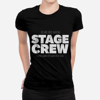 All Hail Your Amazing Stage Crew Women T-shirt | Crazezy UK