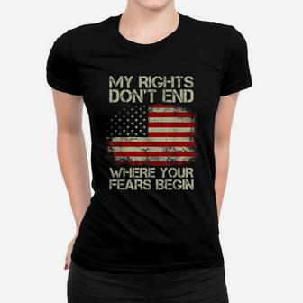 American Flag My Rights Don't End Where Your Fears Begin Women T-shirt | Crazezy DE
