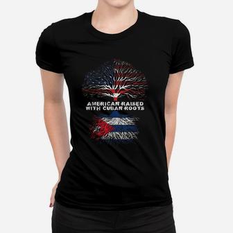 American Raised With Cuban Roots Cuba Women T-shirt | Crazezy AU
