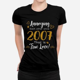 Annoying Each Other Since 2007 Couples Wedding Anniversary Women T-shirt | Crazezy