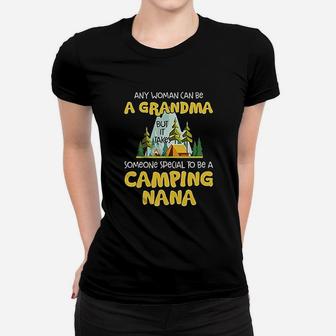 Any Woman Can Be A Grandma But It Takes Someone Speacial To Be Come A Camping Grandma Women T-shirt | Crazezy