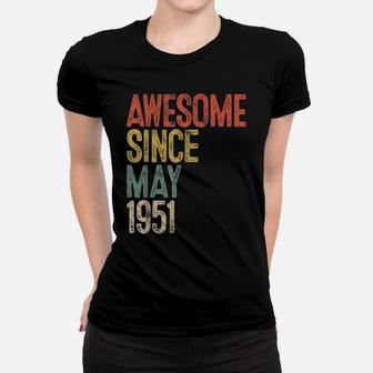Awesome Since May 1951 Men Woman 70Th Birthday 70 Year Old Women T-shirt | Crazezy