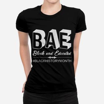 BAE Black And Educated Black History Month Women T-shirt | Crazezy