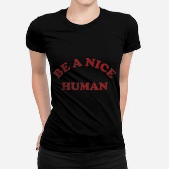 Be A Nice Human Vintage Distressed Women T-shirt | Crazezy CA