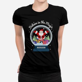 Believe In The Magic Merry Christmas Santa Snow Globe Decor Women T-shirt | Crazezy DE