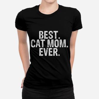 Best Cat Mom Ever Funny Text Clothing Women T-shirt | Crazezy