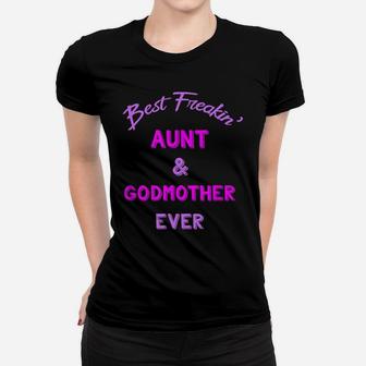 Best Freaking Aunt And Godmother Ever Shirt New Auntie Gift Women T-shirt | Crazezy DE