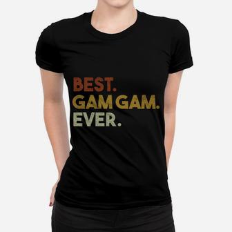 Best Gam Gam Ever Gifts For Grandma Mothers Day Women T-shirt | Crazezy