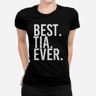 Best Tia Ever Gift Name Funny Personalized Women Birthday Women T-shirt | Crazezy UK